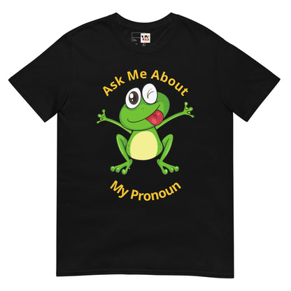 Short-Sleeve T-Shirt Ask me About My Pronoun